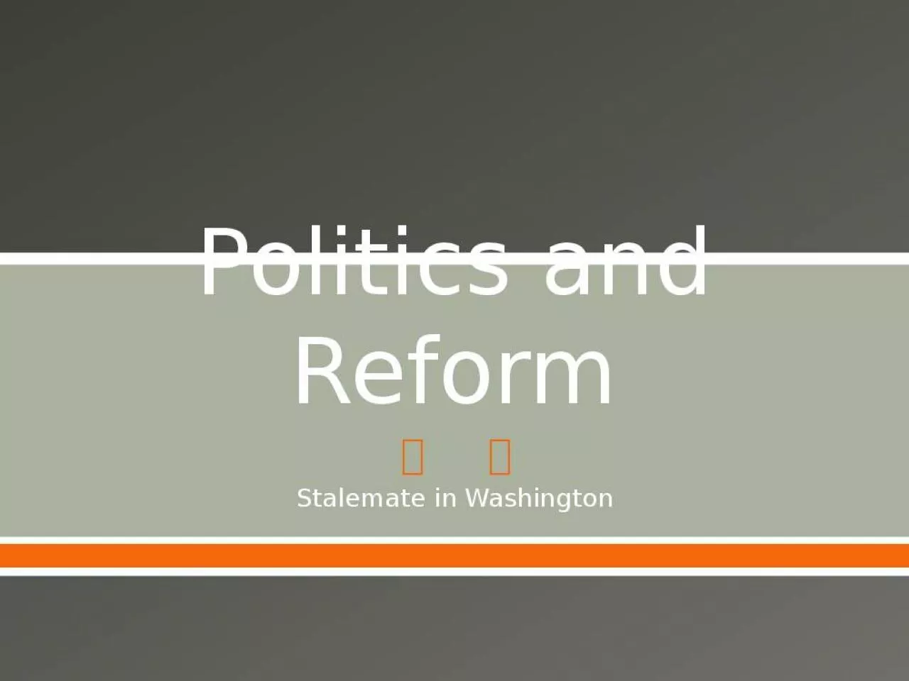 PPT-Politics and Reform