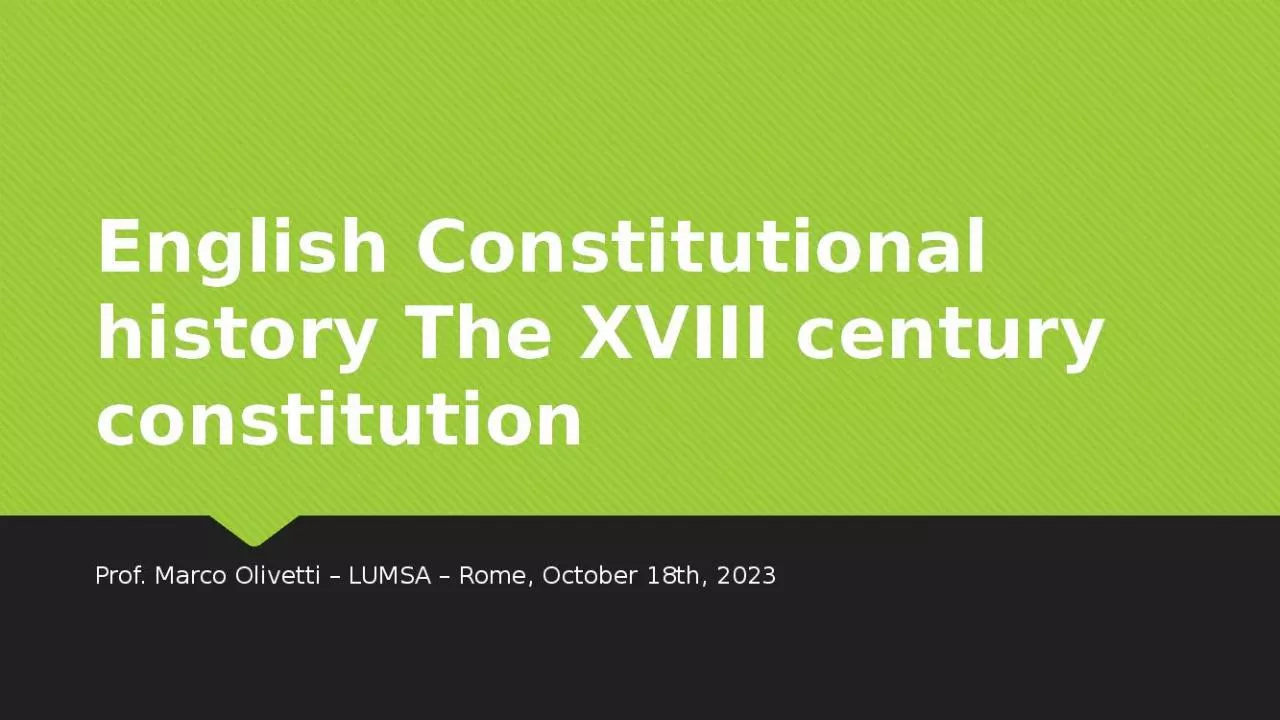 PPT-English Constitutional history The XVIII century constitution