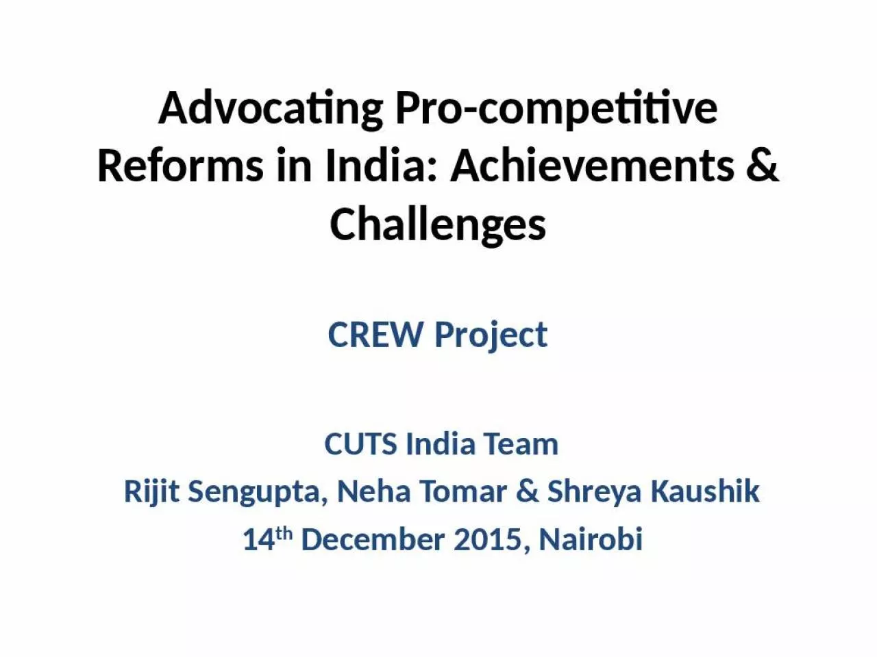 PPT-Advocating Pro-competitive Reforms in India: Achievements & Challenges CREW Project