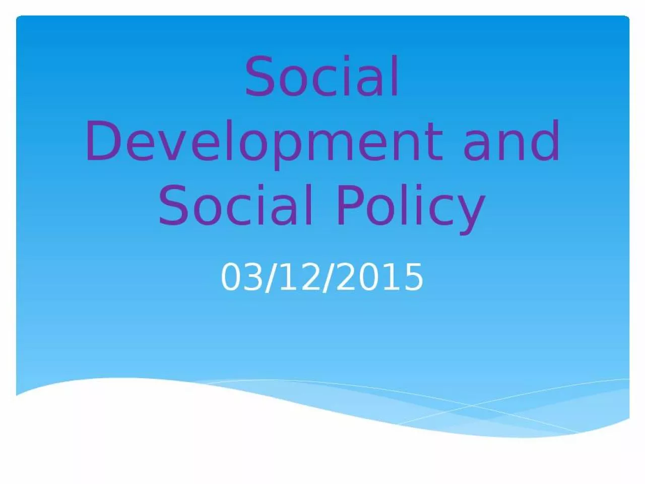 PPT-Social Development and Social Policy