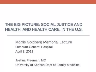 The Big Picture: Social Justice and Health, and health care, in the U.S.