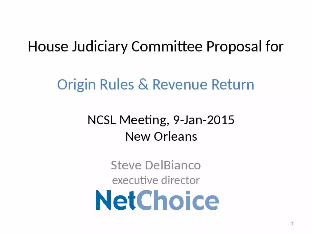 PPT-House Judiciary Committee Proposal for Origin Rules & Revenue Return