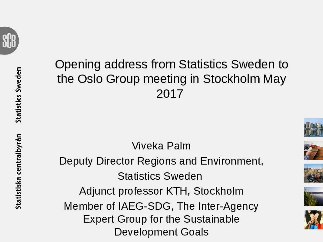 PPT-Opening address from Statistics Sweden to the Oslo Group meeting in Stockholm May 2017