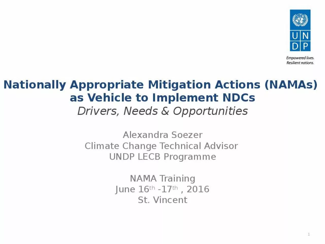 PPT-Nationally Appropriate Mitigation Actions (NAMAs) as Vehicle to Implement NDCs Drivers,