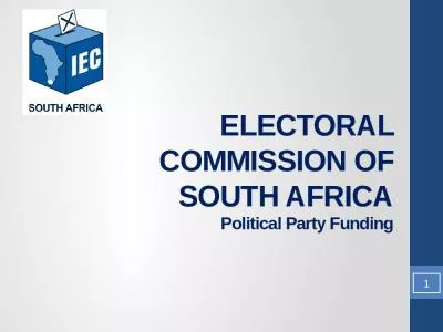 ELECTORAL COMMISSION OF SOUTH AFRICA Political Party Funding