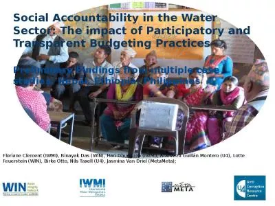 Social Accountability in the Water Sector: The impact of Participatory and Transparent Budgeting Practices Preliminary Findings from multiple case studies: Nepal, Ethiopia, Philippines