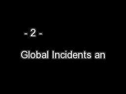 - 2 -                                              Global Incidents an