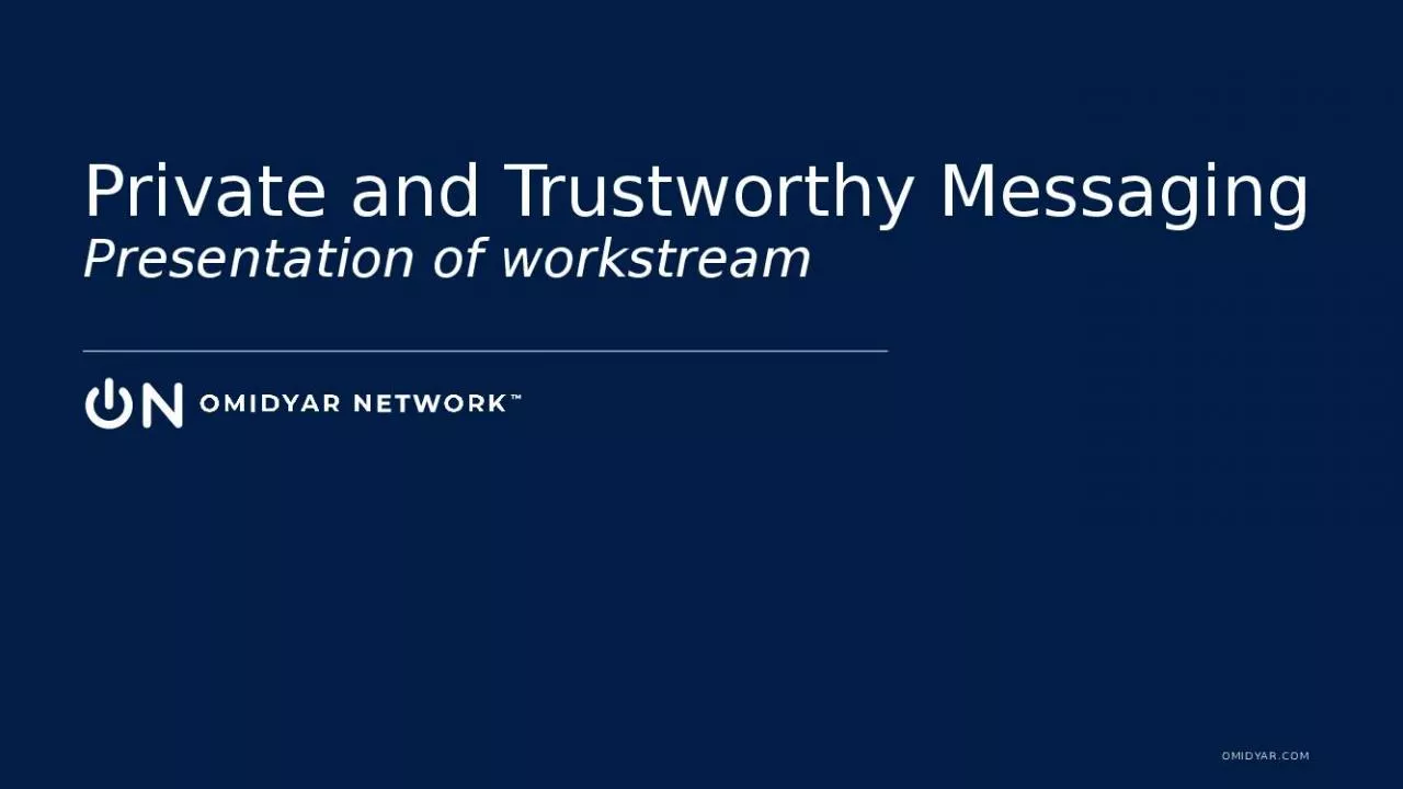 PPT-Private and Trustworthy Messaging Presentation of workstream