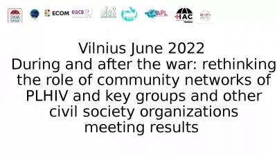 Vilnius June 2022  During and after the war: rethinking the role of community networks of PLHIV and key groups and other civil society organizations meeting results