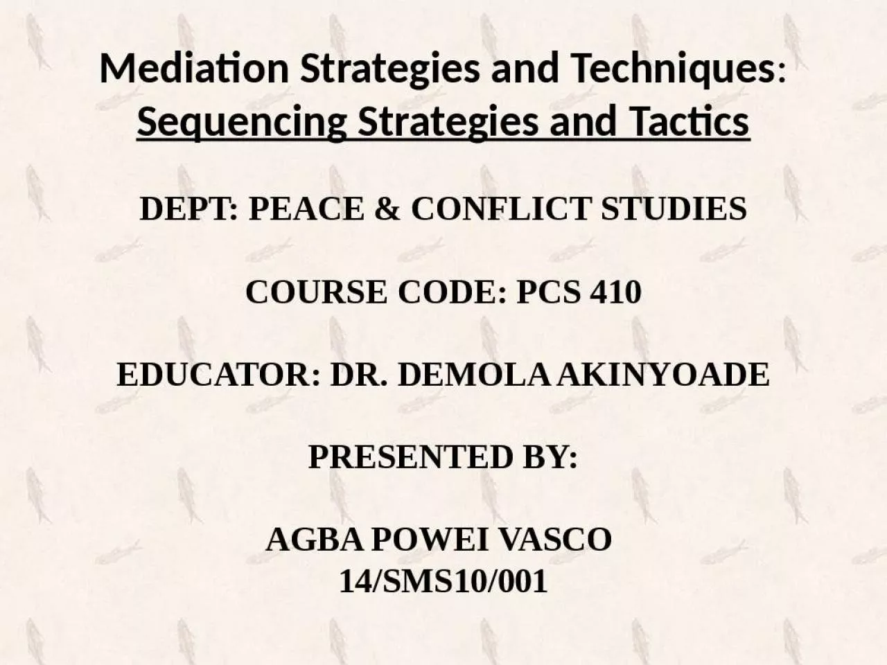 PPT-Mediation Strategies and Techniques: Sequencing Strategies and Tactics DEPT: PEACE & CONFLICT