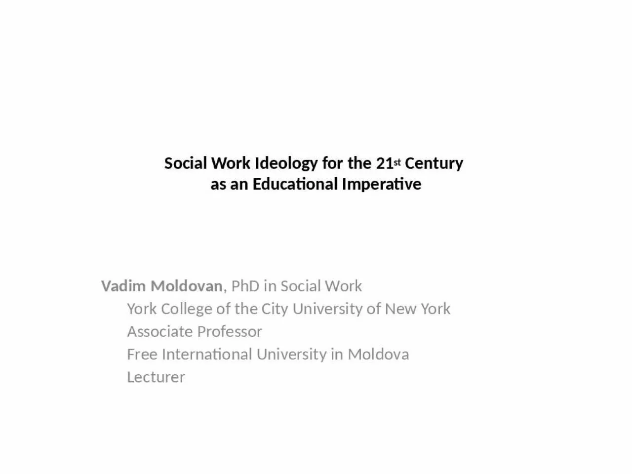 PPT-Social Work Ideology for the 21st Century as an Educational Imperative