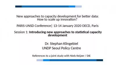 New approaches to capacity development for better data:  How to scale up innovation?   PARIS-UNSD Conference| 13-14 January 2020 OECD, Paris  Session 1: Introducing new approaches to statistical capacity development