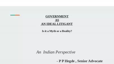 GOVERNMENT AS  AN IDEAL LITIGANT  Is it a Myth or a Reality?