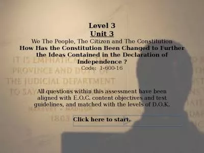 Level 3 Unit 3 We The People, The Citizen and The Constitution How Has the Constitution Been Changed to Further the Ideas Contained in the Declaration of Independence ? Code:  1-600-16