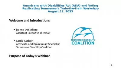 Americans with Disabilities Act (ADA) and Voting Replicating Tennessee s Train-the-Train Workshop August 17, 2023