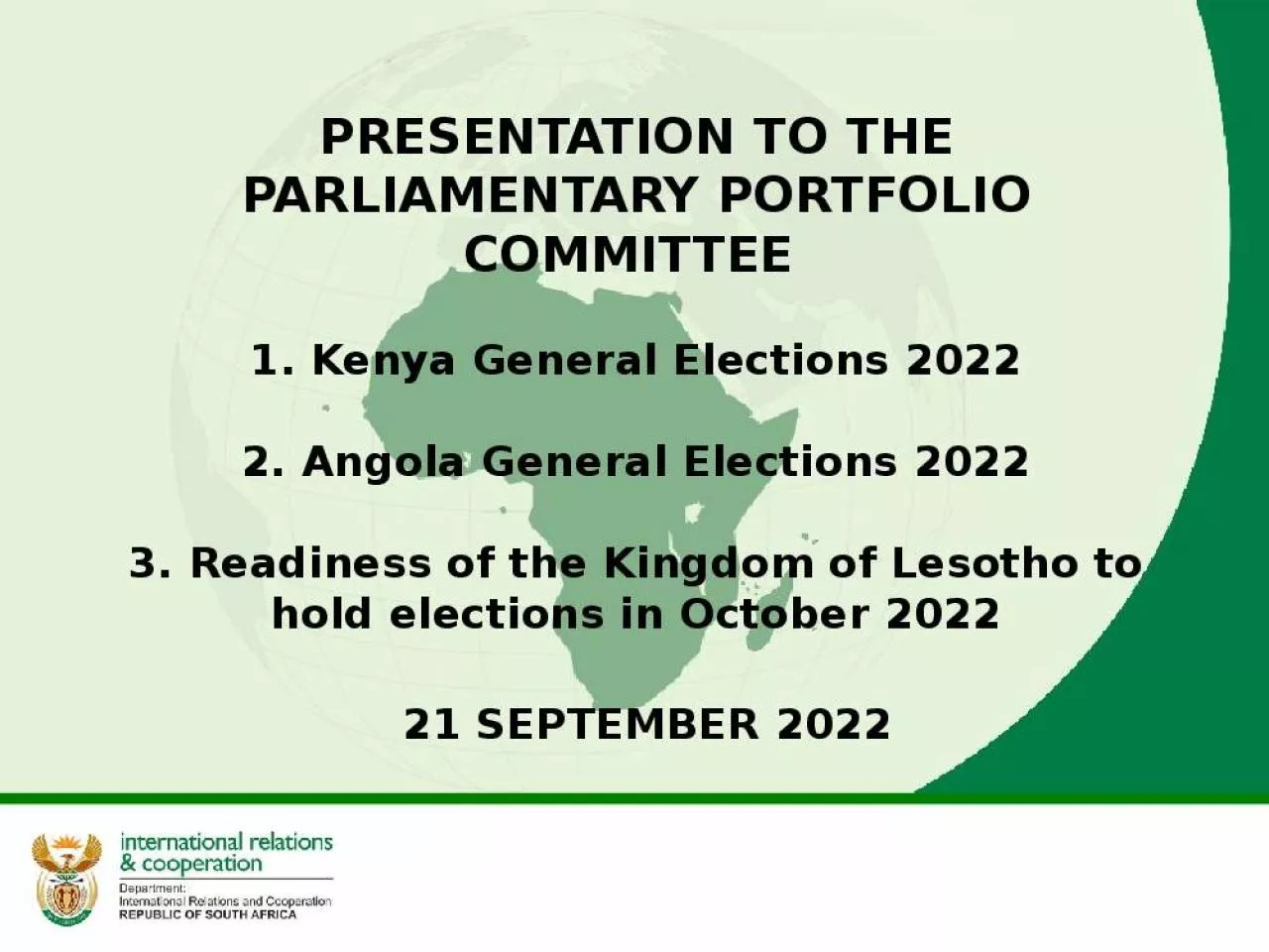 PPT-PRESENTATION TO THE PARLIAMENTARY PORTFOLIO COMMITTEE 1. Kenya General Elections 2022