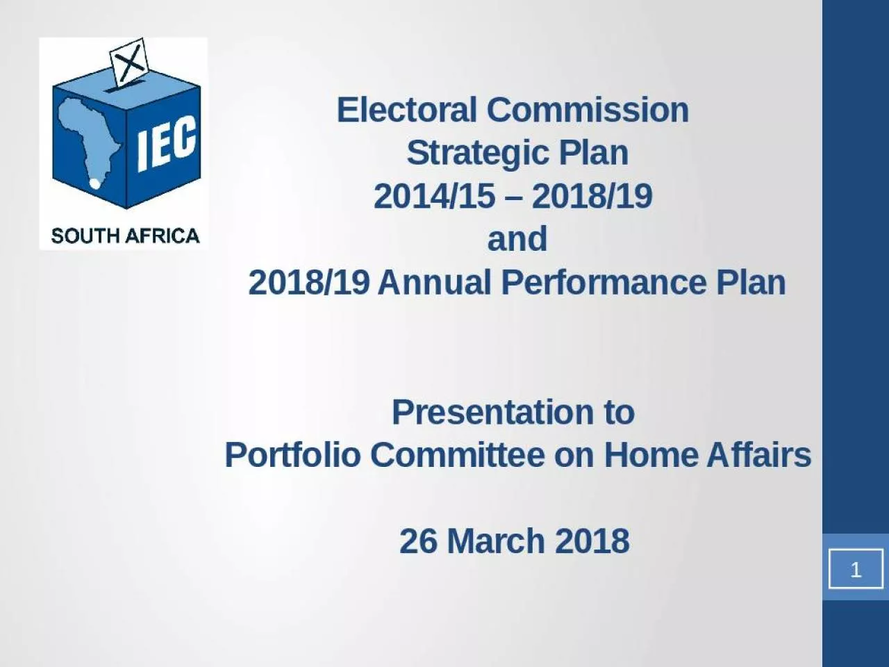 PPT-Electoral Commission Strategic Plan 2014/15 2018/19 and 2018/19 Annual Performance