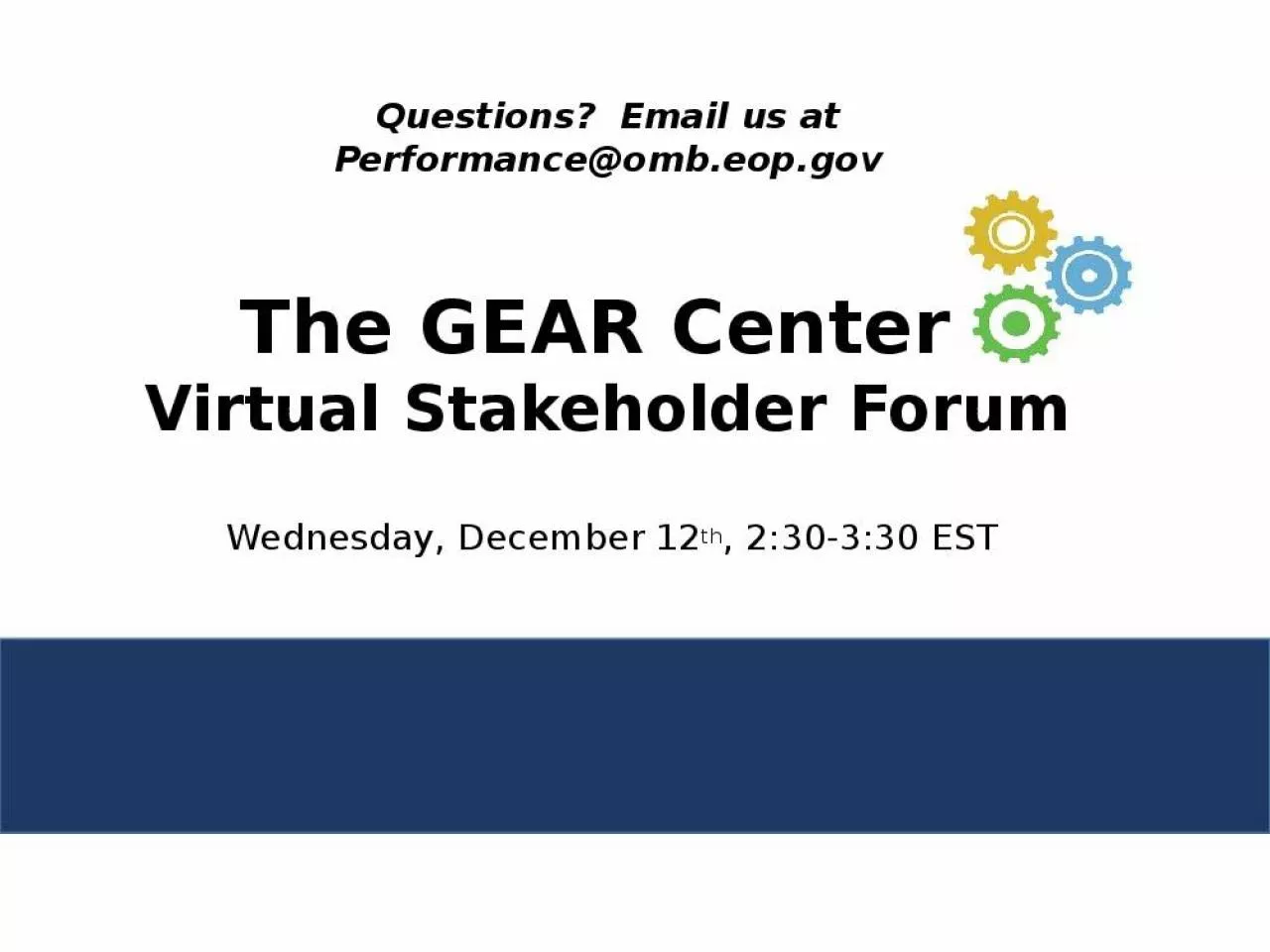 PPT-The GEAR Center Virtual Stakeholder Forum