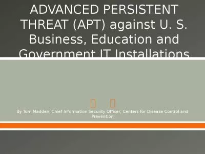 ADVANCED PERSISTENT THREAT (APT) against U. S. Business, Education and Government IT Installations