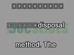 	

	

disposal method. The residue from properl