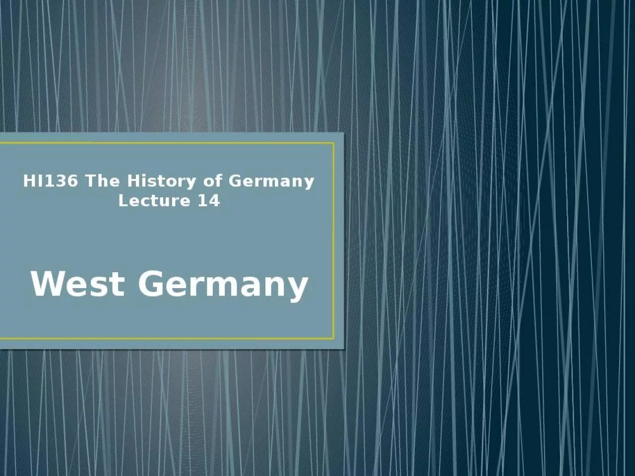 PPT-HI136 The History of Germany Lecture 14