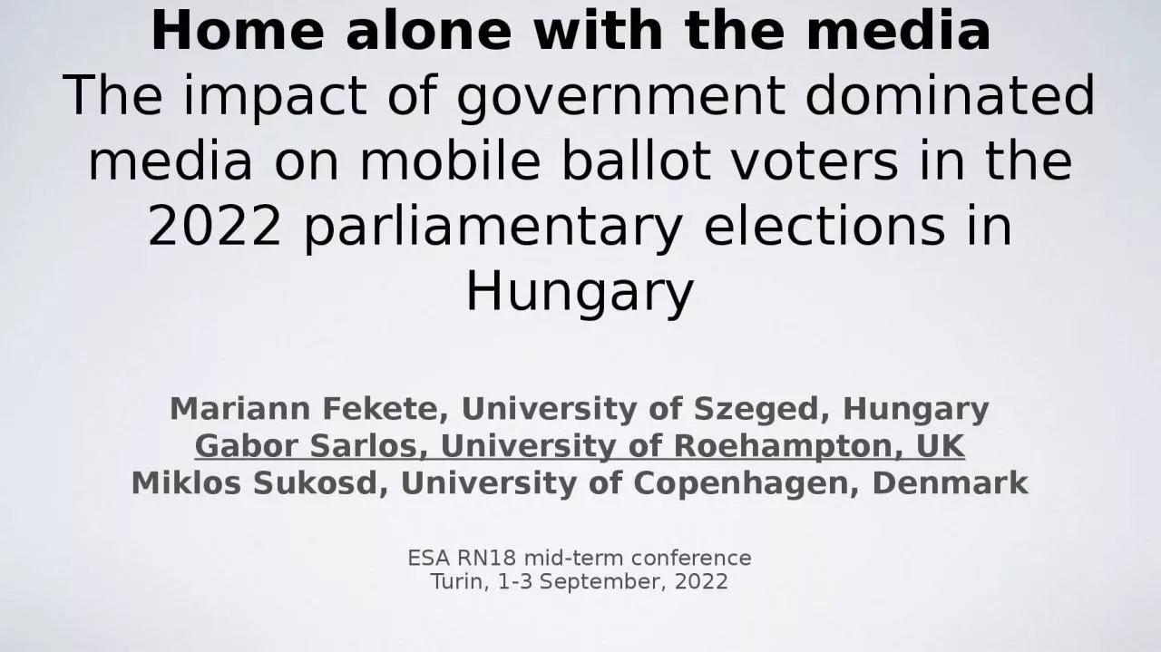 PPT-Home alone with the media The impact of government dominated media on mobile ballot voters