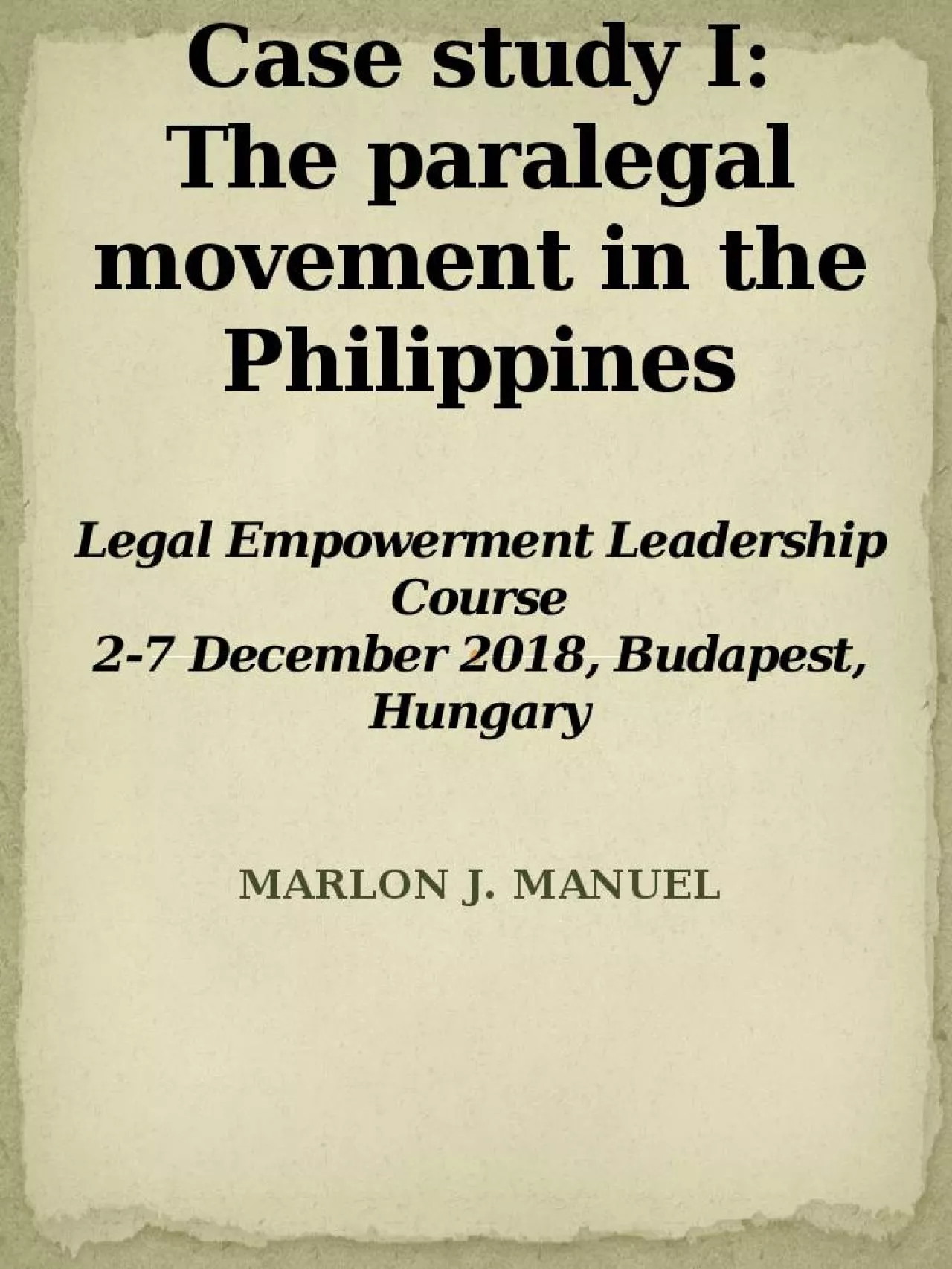 PPT-Case study I: The paralegal movement in the Philippines Legal Empowerment Leadership Course