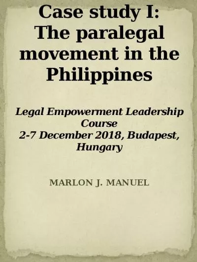 Case study I: The paralegal movement in the Philippines Legal Empowerment Leadership Course