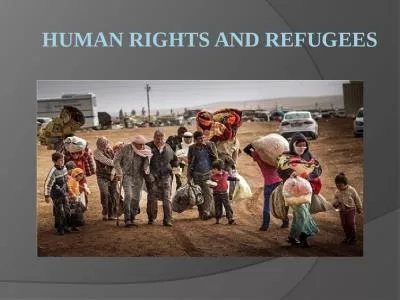 HUMAN RIGHTS AND REFUGEES