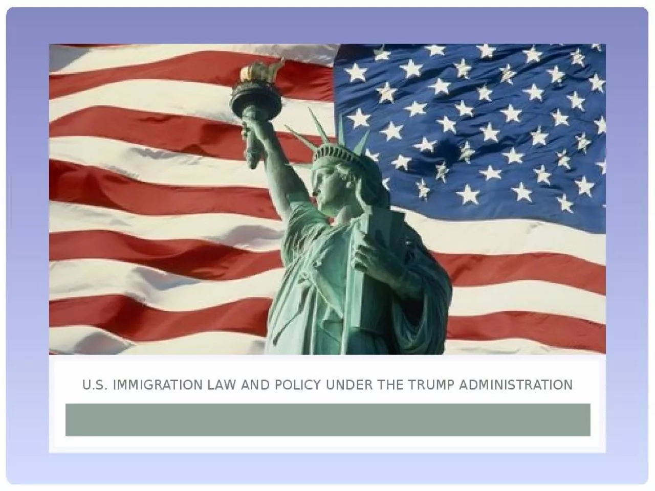 PPT-U.S. Immigration law and policy under the trump administration