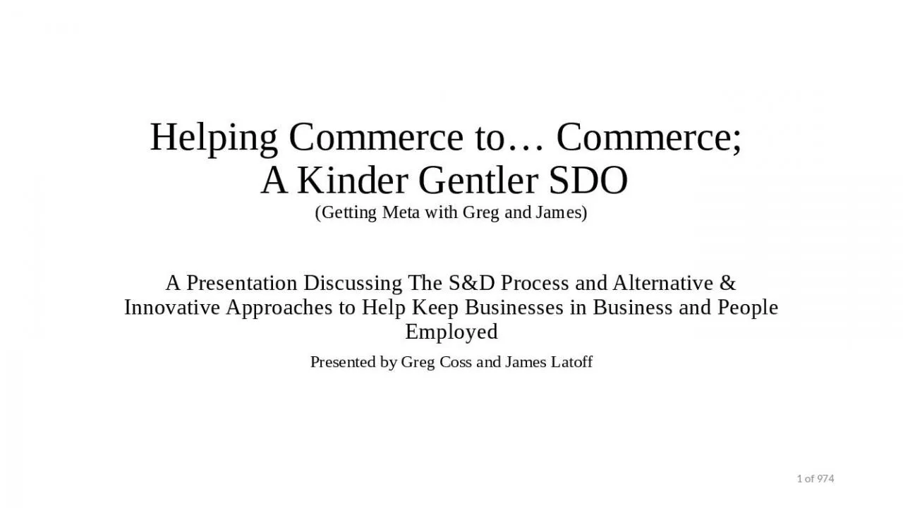 PPT-Helping Commerce to Commerce; A Kinder Gentler SDO (Getting Meta with Greg and James)