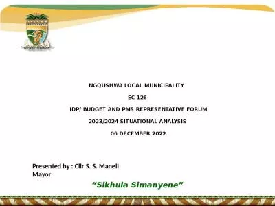 NGQUSHWA LOCAL MUNICIPALITY  EC 126  IDP/ BUDGET AND PMS REPRESENTATIVE FORUM 2023/2024 SITUATIONAL ANALYSIS  06 DECEMBER 2022