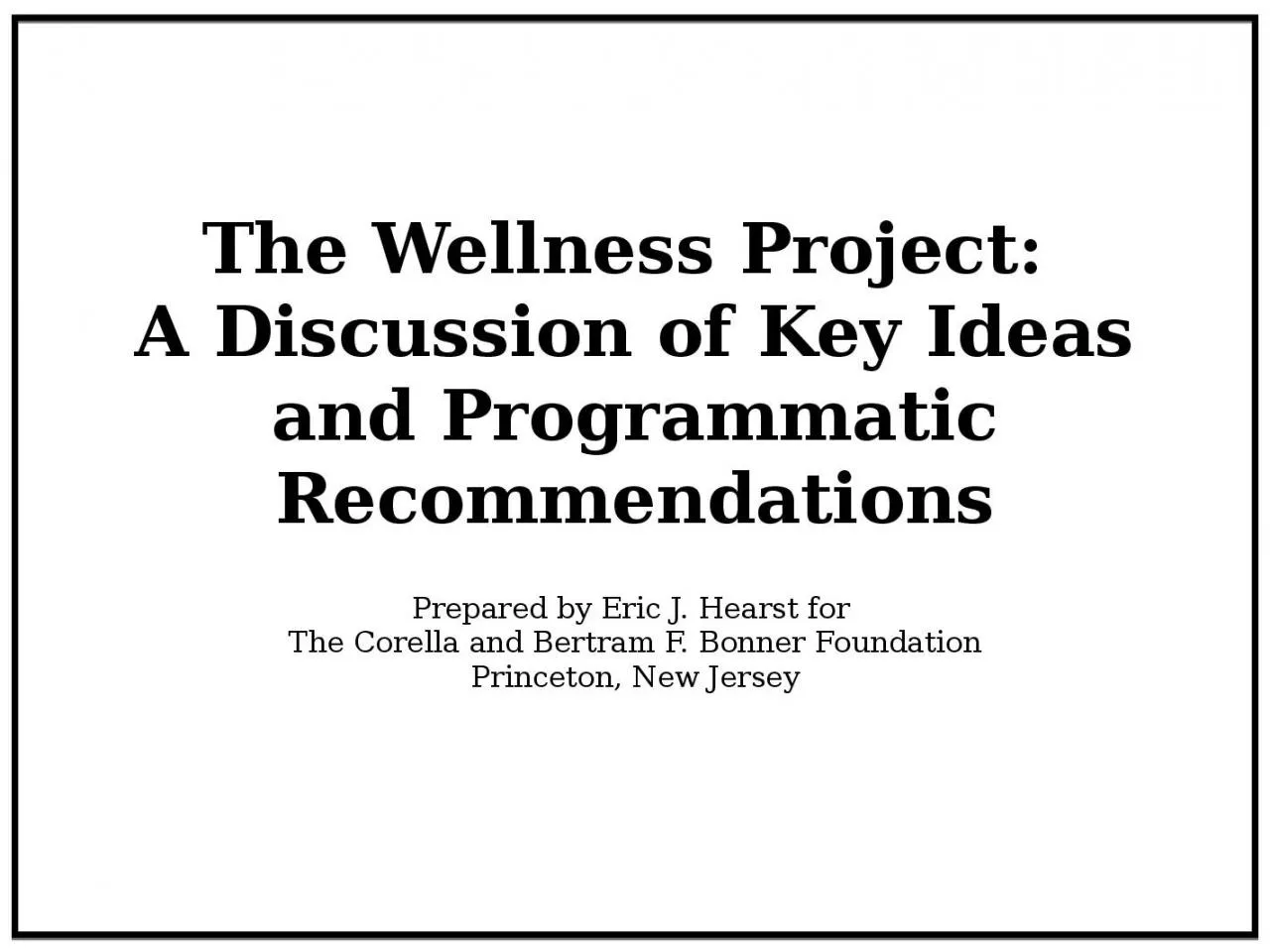 PPT-The Wellness Project: A Discussion of Key Ideas and Programmatic Recommendations