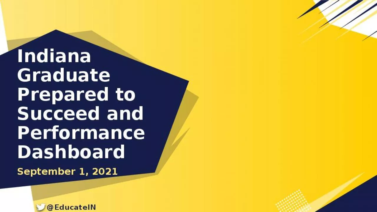 PPT-Indiana Graduate Prepared to Succeed and Performance Dashboard