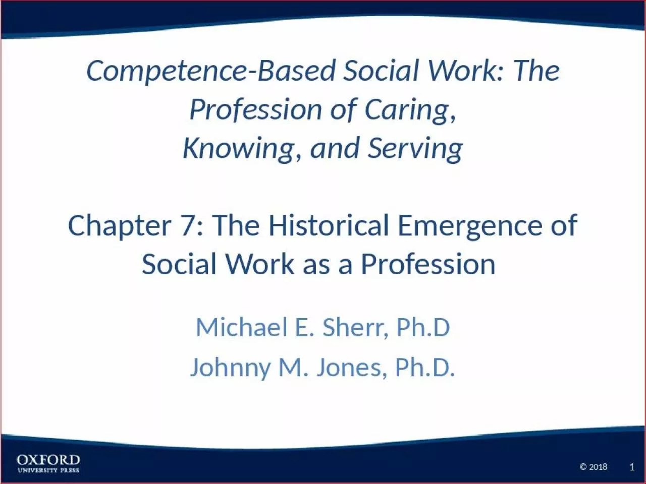 PPT-Competence-Based Social Work: The Profession of Caring, Knowing, and Serving Chapter 7: