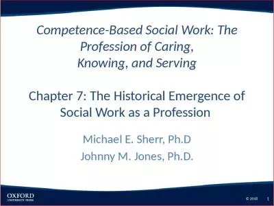 Competence-Based Social Work: The Profession of Caring, Knowing, and Serving Chapter 7: The Historical Emergence of Social Work as a Profession