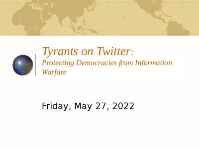 Tyrants on Twitter:  Protecting Democracies from Information Warfare