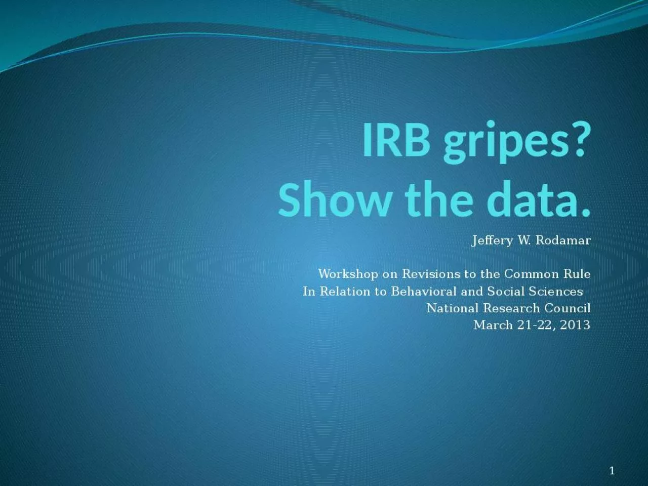 PPT-IRB gripes? Show the data.