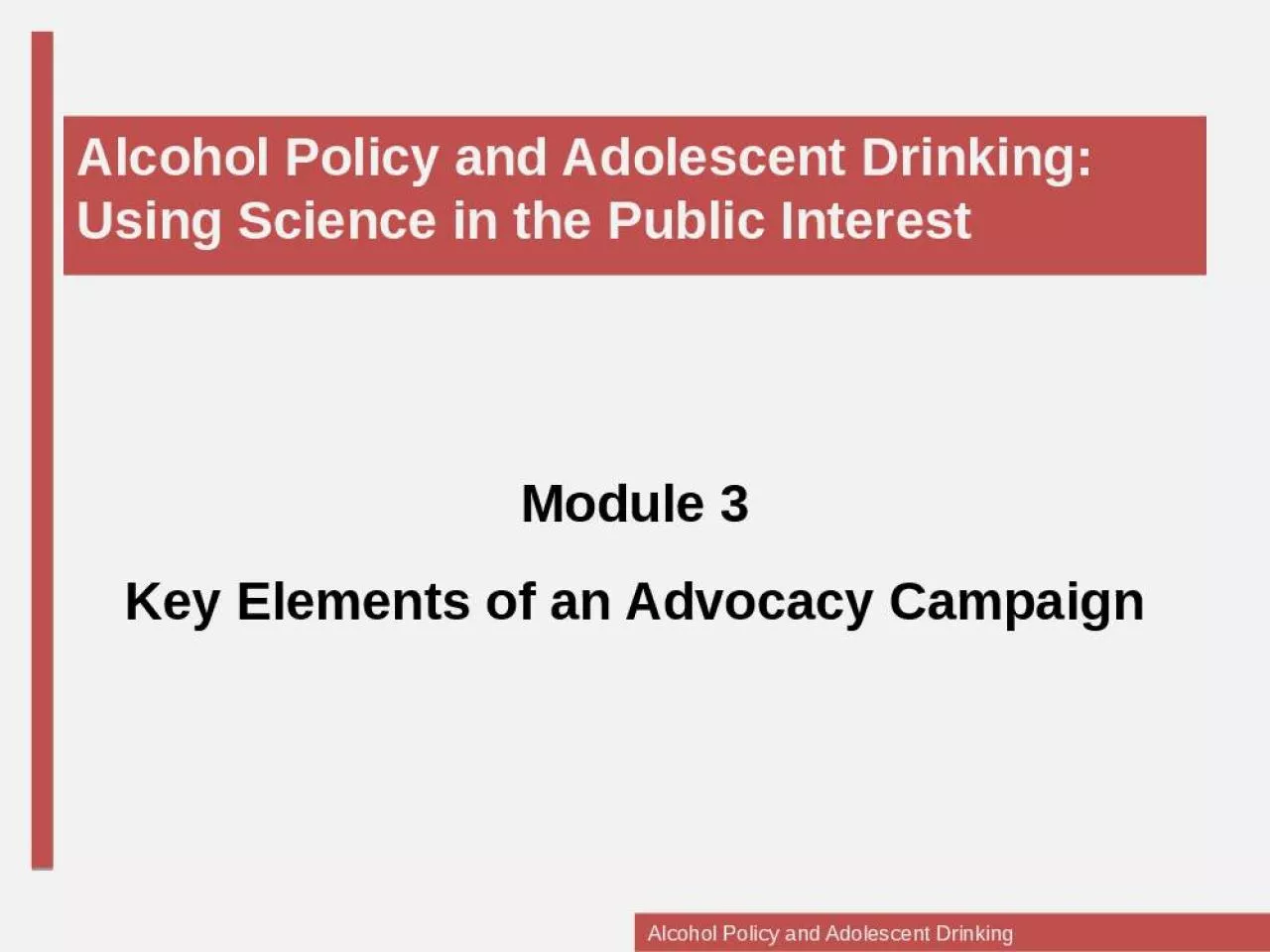 PPT-Alcohol Policy and Adolescent Drinking: Using Science in the Public Interest