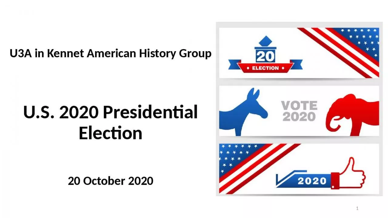 PPT-U3A in Kennet American History Group U.S. 2020 Presidential Election 20 October 2020