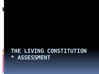 The Living Constitution * Assessment