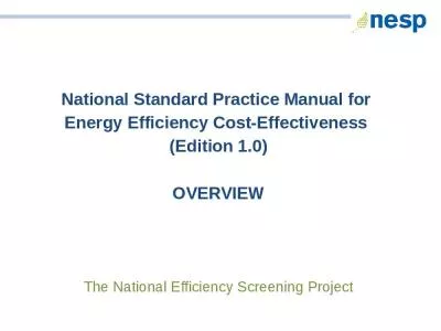 National Standard Practice Manual for  Energy Efficiency Cost-Effectiveness  (Edition 1.0) OVERVIEW