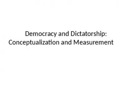 Democracy and Dictatorship: Conceptualization and Measurement