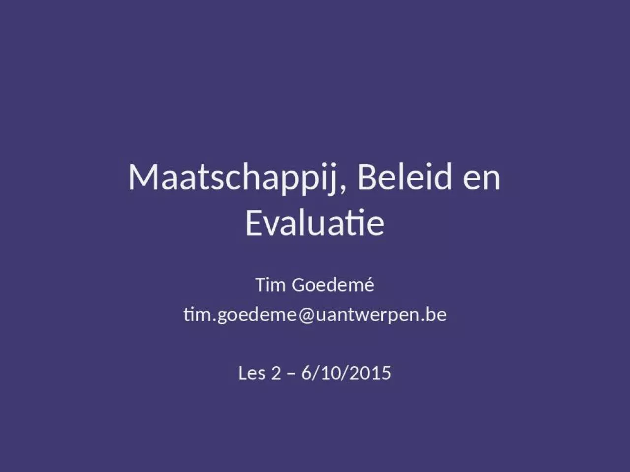 PPT-Maatschappij, Beleid en Evaluatie