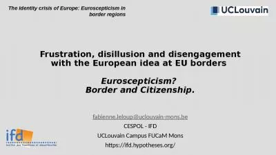 Frustration, disillusion and disengagement with the European idea at EU borders  Euroscepticism?  Border and Citizenship.