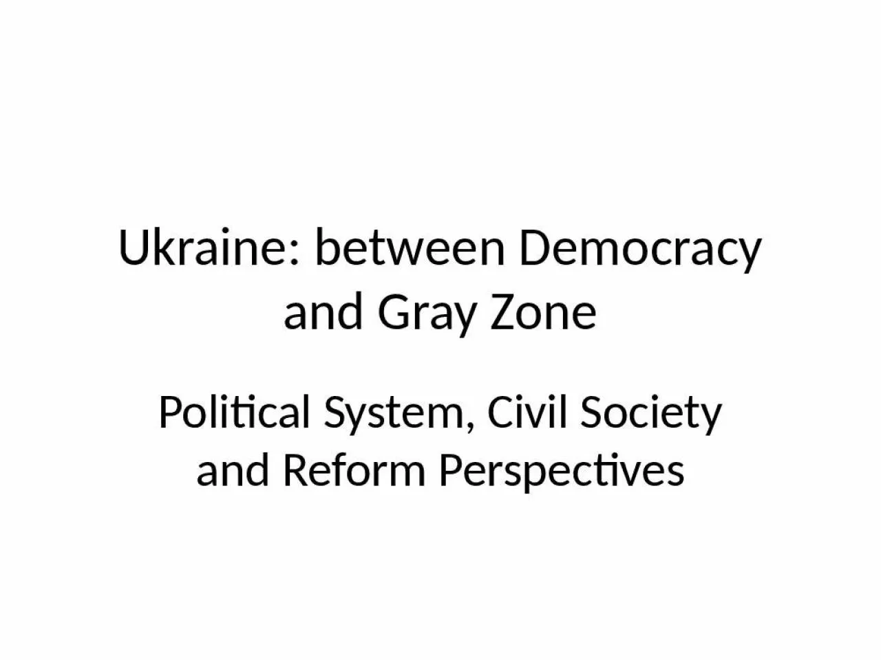 PPT-Ukraine: between Democracy and Gray Zone