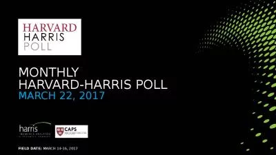 MONTHLY Harvard-Harris Poll MARCH 22, 2017