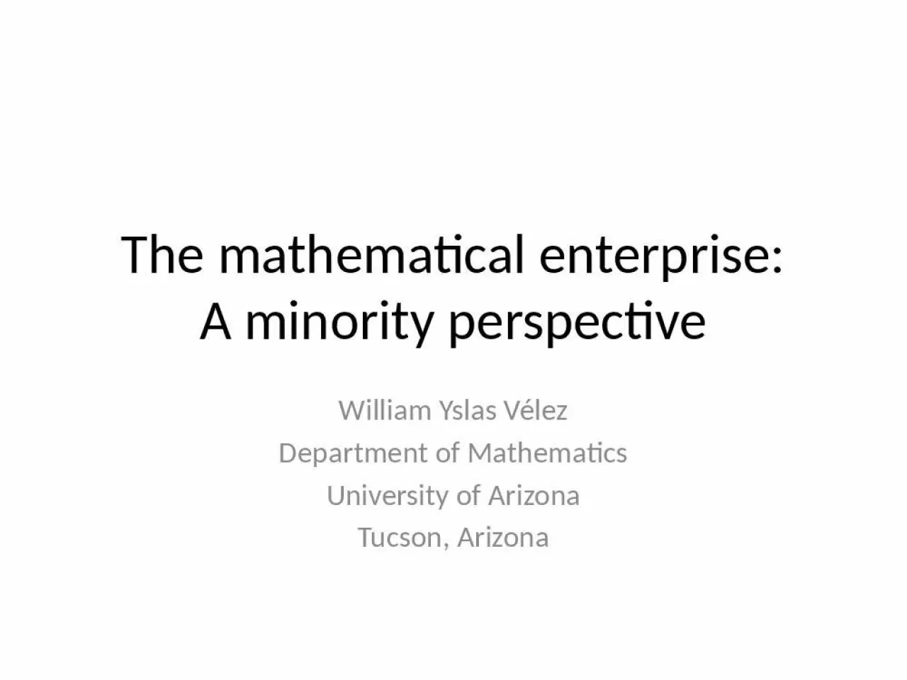 PPT-The mathematical enterprise: A minority perspective