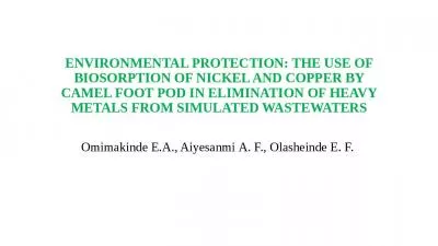 ENVIRONMENTAL PROTECTION: THE USE OF BIOSORPTION OF NICKEL AND COPPER BY CAMEL FOOT POD IN ELIMINATION OF HEAVY METALS FROM SIMULATED WASTEWATERS