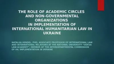 THE ROLE OF ACADEMIC CIRCLES  AND NON-GOVERNMENTAL ORGANIZATIONS  IN IMPLEMENTATION OF INTERNATIONAL HUMANITARIAN LAW IN UKRAINE